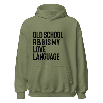 Old School R&B is My Love Language Hoodie