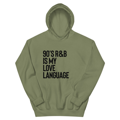 90's R&B is My Love Language Hoodie