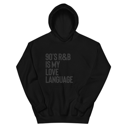 90's R&B is My Love Language Hoodie